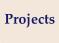 Projects